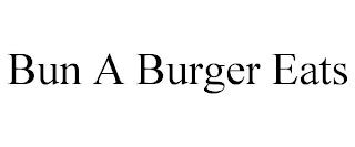 BUN A BURGER EATS trademark