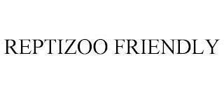 REPTIZOO FRIENDLY trademark