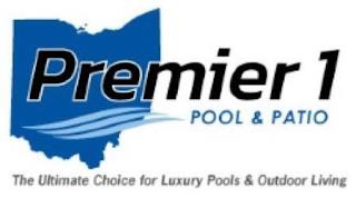 PREMIER 1 POOL & PATIO THE ULTIMATE CHOICE FOR LUXURY POOLS & OUTDOOR LIVING trademark