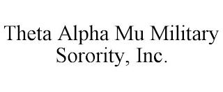 THETA ALPHA MU MILITARY SORORITY, INC. trademark