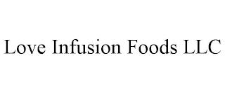 LOVE INFUSION FOODS LLC trademark