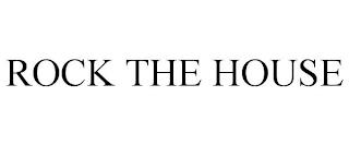 ROCK THE HOUSE trademark