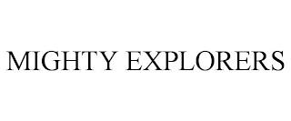 MIGHTY EXPLORERS trademark