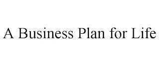 A BUSINESS PLAN FOR LIFE trademark