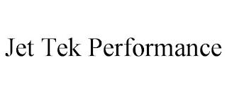 JET TEK PERFORMANCE trademark