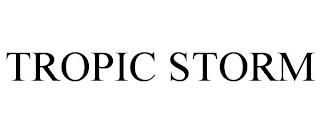 TROPIC STORM trademark