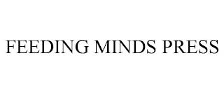 FEEDING MINDS PRESS trademark