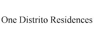 ONE DISTRITO RESIDENCES trademark