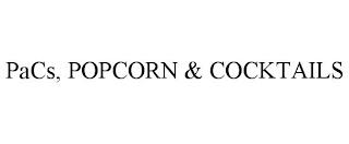 PACS, POPCORN & COCKTAILS trademark