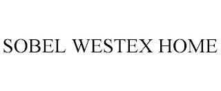 SOBEL WESTEX HOME trademark