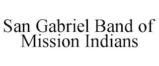 SAN GABRIEL BAND OF MISSION INDIANS trademark