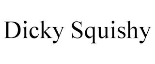 DICKY SQUISHY trademark