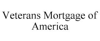 VETERANS MORTGAGE OF AMERICA trademark