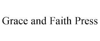 GRACE AND FAITH PRESS trademark