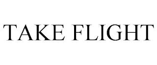 TAKE FLIGHT trademark