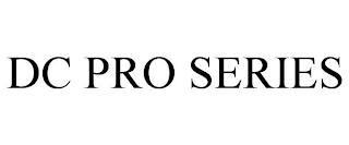 DC PRO SERIES trademark