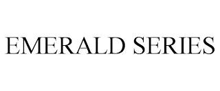 EMERALD SERIES trademark