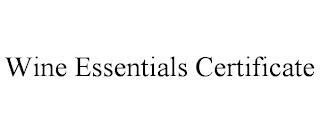 WINE ESSENTIALS CERTIFICATE trademark