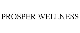 PROSPER WELLNESS trademark