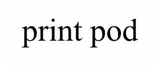 PRINT POD trademark