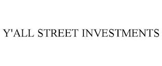 Y'ALL STREET INVESTMENTS trademark