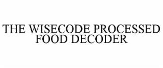 THE WISECODE PROCESSED FOOD DECODER trademark