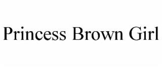 PRINCESS BROWN GIRL trademark