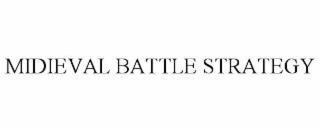 MIDIEVAL BATTLE STRATEGY trademark