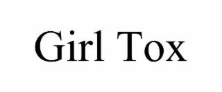 GIRL TOX trademark