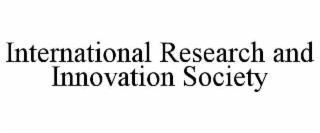 INTERNATIONAL RESEARCH AND INNOVATION SOCIETY trademark