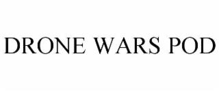 DRONE WARS POD trademark