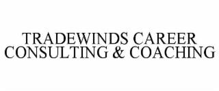 TRADEWINDS CAREER CONSULTING & COACHING trademark