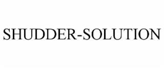 SHUDDER-SOLUTION trademark