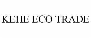 KEHE ECO TRADE trademark