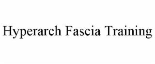 HYPERARCH FASCIA TRAINING trademark