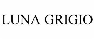 LUNA GRIGIO trademark