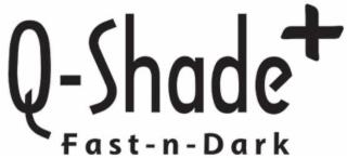 Q-SHADE+ FAST-N-DARK trademark