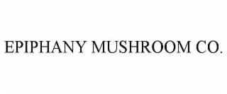 EPIPHANY MUSHROOM CO. trademark