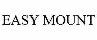 EASY MOUNT trademark