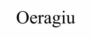 OERAGIU trademark