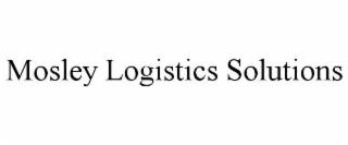 MOSLEY LOGISTICS SOLUTIONS trademark