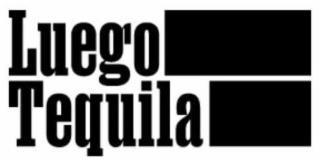 LUEGO TEQUILA trademark