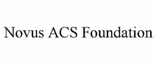 NOVUS ACS FOUNDATION trademark