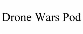 DRONE WARS POD trademark