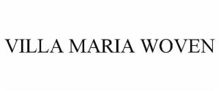 VILLA MARIA WOVEN trademark