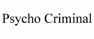 PSYCHO CRIMINAL trademark