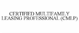 CERTIFIED MULTIFAMILY LEASING PROFESSIONAL (CMLP) trademark