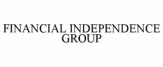 FINANCIAL INDEPENDENCE GROUP trademark