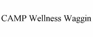 CAMP WELLNESS WAGGIN trademark