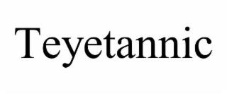 TEYETANNIC trademark